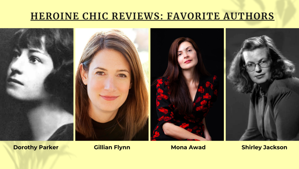Favorite authors Dorothy Parker, Gillian Flynn, Mona Awad and Shirley Jackson